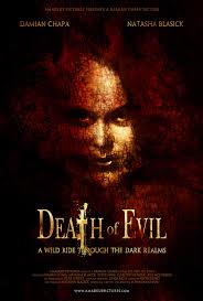 ED- In 2009 you stepped behind the other side of the camera and co-produced two films, &#39;Death of ... - Death-of-Evil-poster-medium