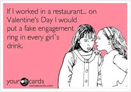 Funny Valentines Day Ecard: If I worked in a restaurant... on ... via Relatably.com