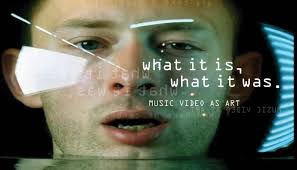 What It Is What It Was: Music Video as Art - what%2520it%2520is%2520image