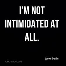 Intimidated Quotes - Page 5 | QuoteHD via Relatably.com