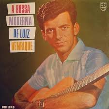 Luiz Henrique is one of those, a Brazilian singer that had a great success in the 60′s and made a consistent ... - luiz-henrique-a-bossa-moderna-de-luiz-henrique
