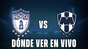 Qué canal pasa Pachuca vs Monterrey hoy: dónde ver el partido gratis de la Liga MX