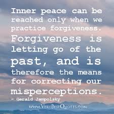 Inner peace can be reached only when we practice forgiveness ... via Relatably.com