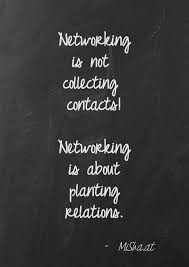 Networking is not collecting contacts! Networking is about ... via Relatably.com