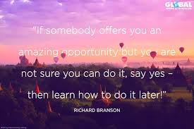 If somebody offers you an amazing opportunity but you are not sure ... via Relatably.com