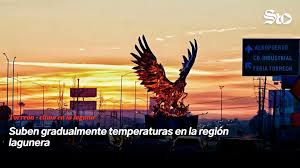 Suben gradualmente temperaturas en la región lagunera