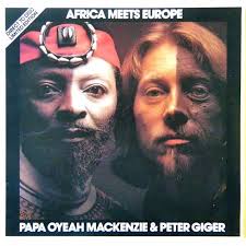 papa oyeah mackenzie peter giger - africa meets europe - LP - 115289194