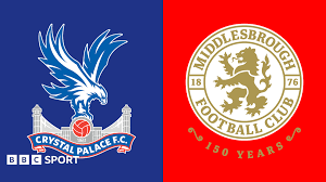 Crystal Palace - Middlesbrough