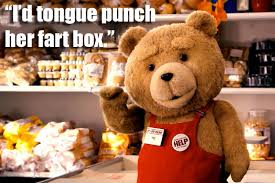 Ted Movie Quotes. QuotesGram via Relatably.com