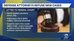 Defense Attorneys Refuse Federal Cases Amid Funding Issues
