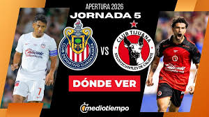 Chivas vs. Tijuana EN VIVO. Partido J5 de Liga MX Apertura 2026 HOY ONLINE — Mediotiempo
