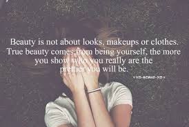 Beauty Is Not About Looks, Makeups Or Clothes. True Beauty Comes ... via Relatably.com