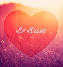 be #brave #quotes | Heart to heart | Pinterest | Be Brave, Be ... via Relatably.com