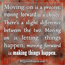 Moving on and Moving forward - Quotes Empire via Relatably.com