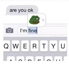 Image result for Im fine meme