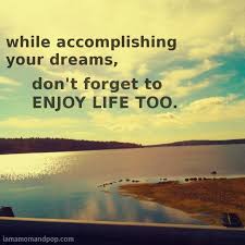 inspiration enjoy life quote on Pinterest | Enjoying Life Quotes ... via Relatably.com