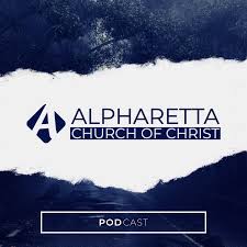 Alpharetta church of Christ Podcast
