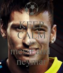 iPhone 5. iPad 3. Facebook profile pic. Facebook cover picture. Twitter pic. Widescreen wallpaper. Normal wallpaper. Nobody has voted for this poster yet. - keep-calm-and-messi-and-neymar