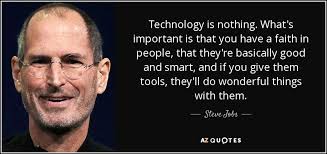 Steve Jobs quote: Technology is nothing. What&#39;s important is that ... via Relatably.com