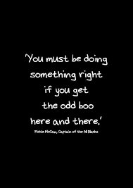 You Must Be Doing Something Right...&#39; Richie McCaw Quote version 1 ... via Relatably.com