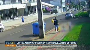 Justiça aceita denúncia contra o pai que agrediu os filhos