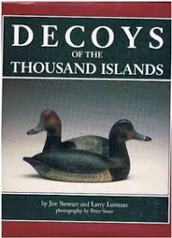 Decoys of the Thousand Islands, Jim Stewart, Larry Lunman ... - 9781550460483