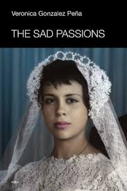 The Sad Passions (Semiotext(e) / Native Agents) book : Veronica Gonzalez Peña, 1584351209, 9781584351207 - BookAdda.com India - 9781584351207