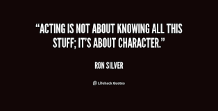 Acting is not about knowing all this stuff; it&#39;s about character ... via Relatably.com