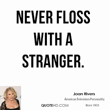 Floss Quotes - Page 1 | QuoteHD via Relatably.com