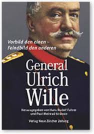 Hans <b>Rudolf Fuhrer</b>, Paul Meinrad Stässle (Hrsg.): General Ulrich Wille. - umschlag_17963