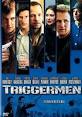 Triggermen