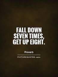 Fall down seven times, get up eight via Relatably.com