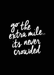 go the extra mile... | Confidence &amp; Motivation Quotes | Pinterest ... via Relatably.com