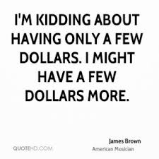 James Brown Quotes | QuoteHD via Relatably.com