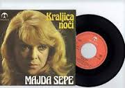 SLOVENIAN pop songs MAJDA SEPE kraljica noci/gledam. YUGOSLAVIAN 7&#39;&#39; 1976 SINGLE. $19.00; Buy It Now. From Croatia, Republic of. Top Rated Plus - mld9lsiKg3LETamUFoh899A