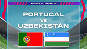 Portugal vs. Uzbekistán: Ve aquí EN VIVO el partido del Mundial 2026