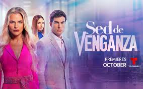 Sed de venganza octava producción en Telemundo Center Miami debuta el 15 de octubre