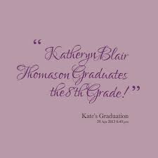 8th Grade Graduation Quotes Inspirational. QuotesGram via Relatably.com