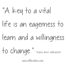 A key to a vital life is an eagerness to learn and a willingness ... via Relatably.com