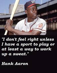 Hank Aaron Inspirational Quotes. QuotesGram via Relatably.com