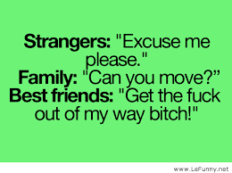 Funny Sayings About Friends And Family - funny sayings about ... via Relatably.com