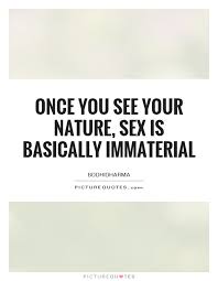 once-you-see-your-nature-sex-is-basically-immaterial-quote-1.jpg via Relatably.com