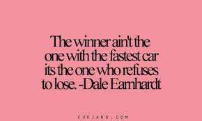 The winner ain&#39;t the one with the fastest car it&#39;s the one who ... via Relatably.com