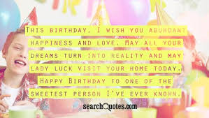 This birthday, I wish you abundant happiness and love. May all ... via Relatably.com