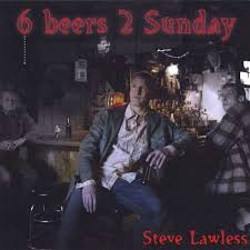 Steve Lawless: 6 Beers 2 Sunday (CD) – jpc - 0884502347937
