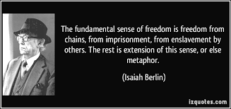 The fundamental sense of freedom is freedom from chains, from ... via Relatably.com