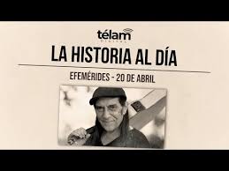 La historia al día: efemérides del 20 de abril