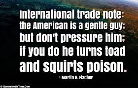 International trade note: the American is a gentle guy… | MT-Quotes via Relatably.com