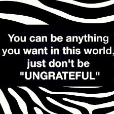 Don&#39;t Be Ungrateful Pictures, Photos, and Images for Facebook ... via Relatably.com