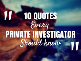 Quotes-Private-Investigator-e1406551617362.png via Relatably.com